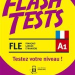 کتاب Flash Tests. A1. Testez votre niveau de français ! + MP3