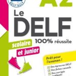 کتاب Le DELF scolaire et junior – 100% réussite – A2