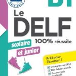 کتاب Le DELF scolaire et junior – 100% réussite – B1