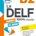 کتاب Le DELF scolaire et junior – 100% réussite – B2