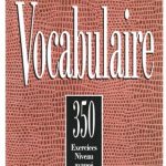 کتاب Les 350 Exercices – Vocabulaire – Avancé + Corrigés