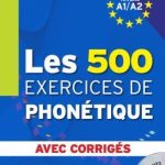 کتاب Les 500 Exercices de phonétique A1 – A2 – Livre + corrigés intégrés MP3