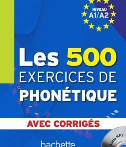 کتاب Les 500 Exercices de phonétique A1 – A2 – Livre + corrigés intégrés MP3