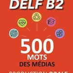 کتاب Production Orale DELF B2 – 500 mots des médias