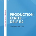 کتاب Production écrite DELF B2