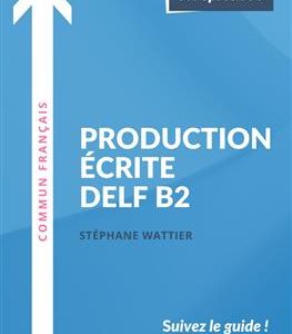 کتاب Production écrite DELF B2