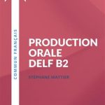 کتاب Production orale DELF B2