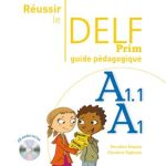 کتاب Reussir le delf prim A1 – A1.1 – Guide pedagogique