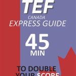 کتاب TEF CANADA EXPRESS GUIDE 45 minutes TO DOUBLE YOUR SCORE
