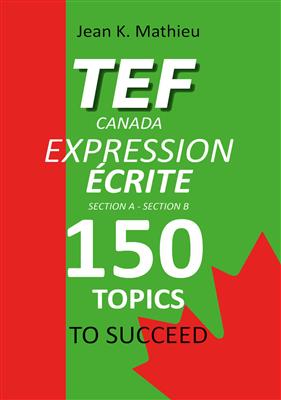 TEF-CANADA-EXPRESSION-ECRITE-150-Topics-To-Succeed-1 کتاب TEF CANADA EXPRESSION ORALE – 150 Topics To Succeed رونوشت - تصویر 1