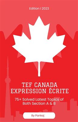 TEF-CANADA-EXPRESSION-ECRITE-75-Solved-Latest-Topics-for-both-writing-sections کتاب TEF CANADA EXPRESSION ÉCRITE- 75+ Solved Latest Topics for both writing sections - تصویر 1