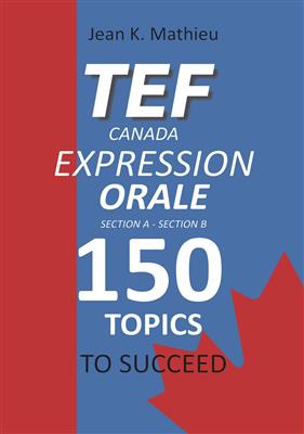 TEF-CANADA-EXPRESSION-ORALE-150-Topics-To-Succeed-1 کتاب TEF CANADA EXPRESSION ORALE – 150 Topics To Succeed - تصویر 1