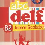 کتاب ABC DELF Junior scolaire - Niveau B2