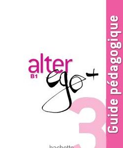 کتاب Alter Ego Plus 3 - Guide pedagogique
