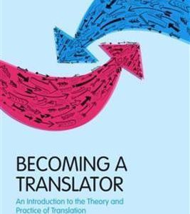 کتاب Becoming a Translator An Introduction to the Theory and Practice of Translation