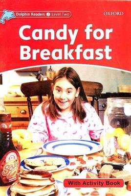 Dolphin-Readers-2-Candy-for-Breakfast-Story-WB.jpg کتاب Dolphin Readers 2 - Candy for Breakfast - تصویر 1