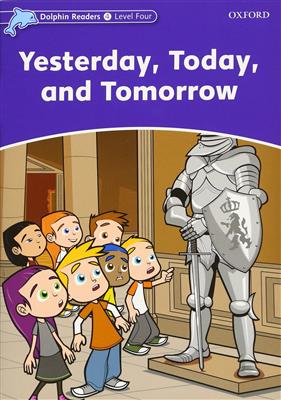 Dolphin-Readers-4-YesterdayTodayand-Tomorrow-Story-WB.jpg کتاب Dolphin Readers 4 - Yesterday,Today,and Tomorrow - تصویر 1