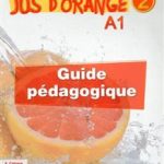 کتاب Jus d'orange 2 - Niveau A1.2 - Guide pedagogique