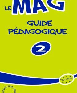 کتاب Le Mag' 2 - Guide pedagogique
