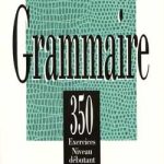 کتاب Les 350 Exercices - Grammaire - Debutant