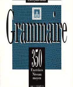 کتاب Les 350 Exercices - Grammaire - Moyen + corriges