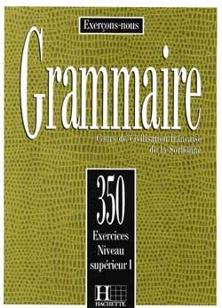 Les-350-Exercices-Grammaire-Superieur-1-Corriges-1.jpg کتاب Les 350 Exercices - Grammaire - Superieur 1 + Corriges - تصویر 1