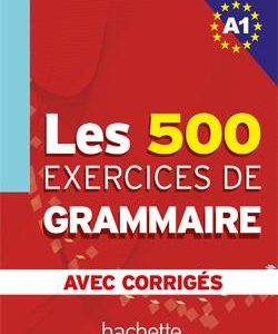 کتاب Les 500 Exercices de Grammaire A1 + corriges integres