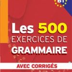 کتاب Les 500 Exercices de Grammaire B1 + corriges