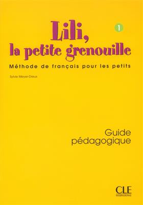 Lili-la-petite-grenouille-Niveau-1-Guide-pedagogique-1.jpg کتاب Lili, la petite grenouille - Niveau 1 - Guide pedagogique - تصویر 1