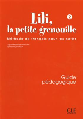Lili-la-petite-grenouille-Niveau-2-Guide-pedagogique-1.jpg کتاب Lili, la petite grenouille - Niveau 2 - Guide pedagogique - تصویر 1