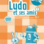کتاب Ludo et ses amis 1 A1.1 (ed 2015) - Guide pedagogique + 2 - MP3