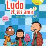 کتاب Ludo et ses amis 3 A1 + (éd 2015)