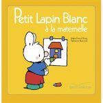 کتاب Petit Lapin Blanc - - Petit Lapin Blanc a la maternelle