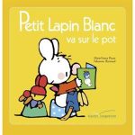 کتاب Petit Lapin Blanc - - Petit Lapin Blanc va sur le pot