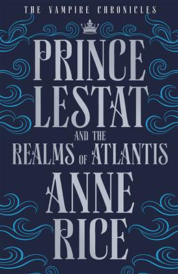 Prince-Lestat-and-the-Realms-of-Atlantis-Full-Text-1-1.jpg کتاب Prince Lestat and the Realms of Atlantis - Full Text - تصویر 1