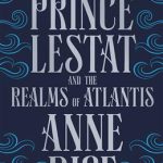کتاب Prince Lestat and the Realms of Atlantis - Full Text