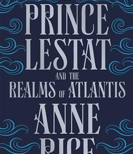 کتاب Prince Lestat and the Realms of Atlantis - Full Text