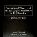 کتاب Sociocultural Theory and the Pedagogical Imperative in L2 Education