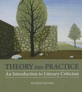 کتاب Theory into Practice - An Introduction to Literary Criticism 4TH