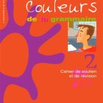 کتاب Les couleurs de la grammaire 2 Cahier de soutien et de revision