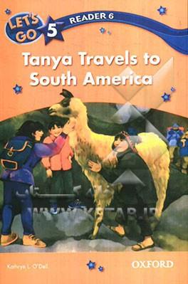 Lets-Go-5-Readers-Tanya-Travels-to-South-America.jpg کتاب Lets Go 5 Readers - Tanya Travels to South America - تصویر 1