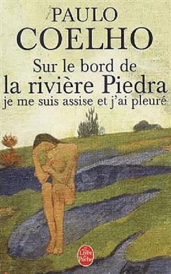 Sur-le-bord-de-la-riviere-Piedra-je-me-suis-assise-et-jai-pleure-1.jpg کتاب Sur le bord de la riviere Piedra je me suis assise et j'ai pleure - تصویر 1