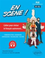 کتاب En scène ! - Cahier pour réviser le français autrement... A1-A2