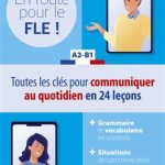کتاب En route pour le FLE ! A2-B1 - Toutes les clés pour communiquer au quotidien en français en 24 leçons
