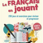 کتاب Le français en jouant - 230 exercices ludiques pour réviser et progresser