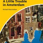 کتاب A Little Trouble in Amsterdam Level 4 + MP3
