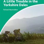 کتاب A Little Trouble in the Yorkshire Dales Level 5 + MP3