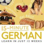 کتاب 15 Minute German: Learn in Just 12 Weeks