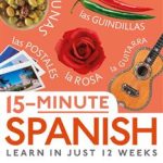 کتاب 15-Minute Spanish: Learn in Just 12 Weeks